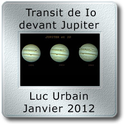 L'image du mois de Janvier 2012 - Transit de Io devant Jupiter par Luc Urbain