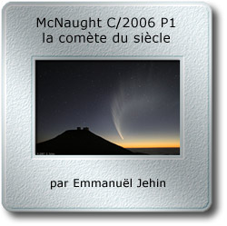 L'image du mois de février 2007 - McNaught C/2006 PA : la comète du siècle par Emmanuël Jehin
