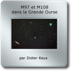 L'image du mois d'avril 2007 - Mçè et M108 dans la Grande Ourse par Didier Keus