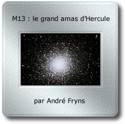 Image du mois d'avril 2009 - M13: le grand amas d'Hercule par André Fryns