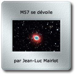 L'image du mois de mai 2009 - M57 se dévoile par Jean-Luc Mairlot