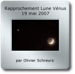 L'image du mois de juin 2007 - Rapprochement Lune et Vénus du 19 mai 2007 par Olivier Schreurs