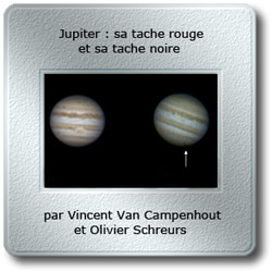 L'image du mois de juillet 2009 - Jupiter: sa tache rouge et sa tache noire par Vincent Van Campenhout et Olivier Schreurs