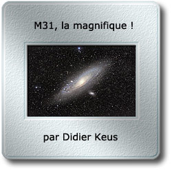 L'image du mois de septembre 2009 - M31, la magnifique! par Didier Keus
