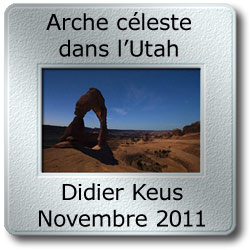 L'image du mois de novembre 2011 - Arche céleste dans l'Utah par Didier Keus